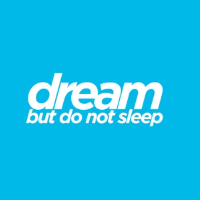 Dream But Do Not Sleep